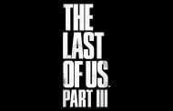 بازی The Last of Us 3 و نخستین اطلاعات از این بازی